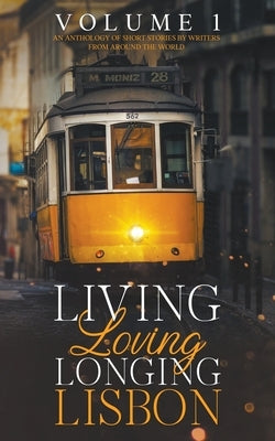 Living, Loving, Longing, Lisbon Paperback Marina Pacheco