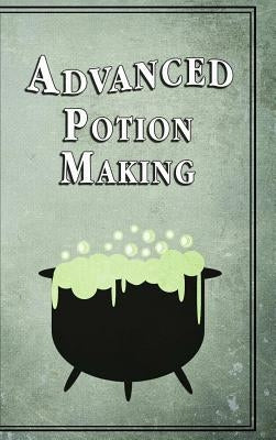 Advanced Potion Making by Green, Noel