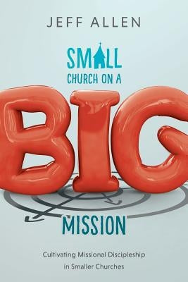 Small Church on a Big Mission Paperback Gx Books
