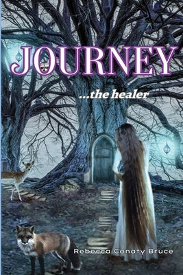 Journey ...the healer by Bruce, Rebecca Conaty