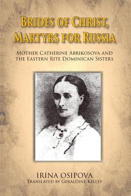Brides of Christ, Martyrs for Russia Paperback Geraldine Kelley