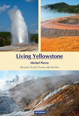 Living Yellowstone: The Park 10 and 25 Years After the Fires Paperback Sweetgrass Books