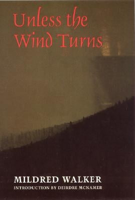 Unless the Wind Turns by Walker, Mildred