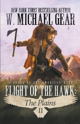 Flight Of The Hawk: The Plains by Gear, W. Michael