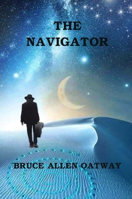 The Navigator by Oatway, Bruce Allen