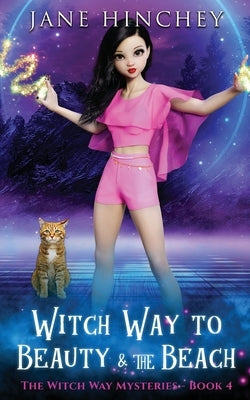 Witch Way to Beauty and the Beach: A Witch Way Paranormal Cozy Mystery #4 Paperback Baywolf
