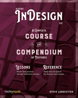 Adobe Indesign CC: A Complete Course and Compendium of Features by Laskevitch, Stephen