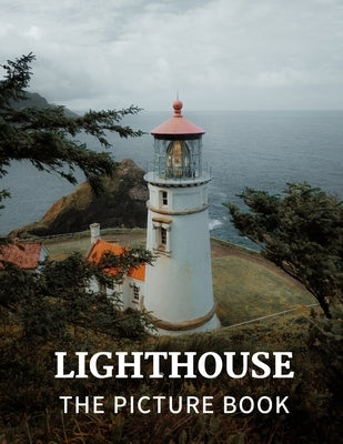 Lighthouse: The Picture Book of Amazing Lighthouse for Alzheimer's, Dementia & Seniors. by Publisher, Kati