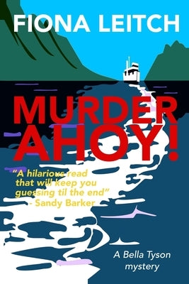 Murder Ahoy!: A laugh out loud cozy mystery. Paperback Independently Published