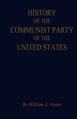 The History of the Communist Party of the United States Paperback International Publishers