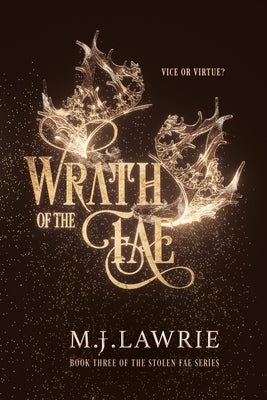 Wrath of the Fae: Book Three of the Stolen Fae series by Lawrie, M. J.