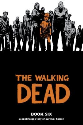 The Walking Dead Book 6 by Kirkman, Robert