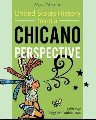 United States History From A Chicano Perspective Paperback Cognella Academic Publishing