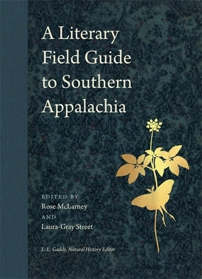 A Literary Field Guide to Southern Appalachia by McLarney, Rose