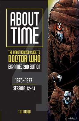 About Time 4: The Unauthorized Guide to Doctor Who (Seasons 12 to 14) [Second Edition]: Volume 1 Paperback Mad Norwegian Press
