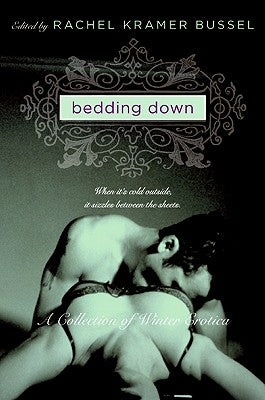 Bedding Down: A Collection of Winter Erotica by Bussel, Rachel Kramer