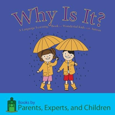 Why Is It?: A Language Learning Book for Wonderful Kids with Autism Paperback Twin Taurus Publishing