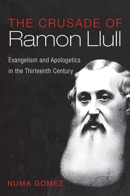 The Crusade of Ramon Llull Paperback Wipf & Stock Publishers