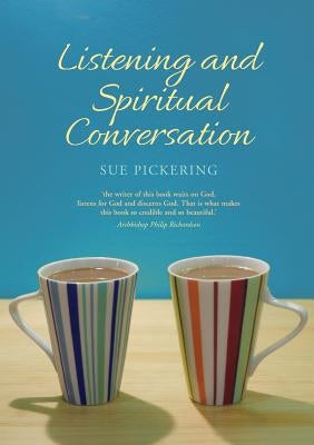 Listening and Spiritual Conversation by Pickering, Sue