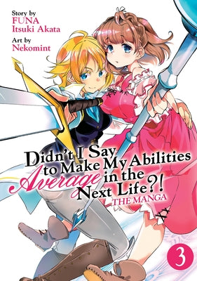 Didn't I Say to Make My Abilities Average in the Next Life?! (Manga) Vol. 3 by Funa