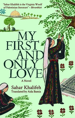 My First and Only Love by Khalifeh, Sahar