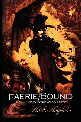 Faerie Bound by Angelo, A. S.