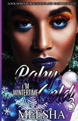 Baby, I'm Wintertime Cold 3 Paperback Lock Down Publications