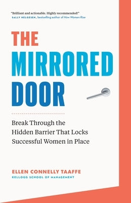 The Mirrored Door: Break Through the Hidden Barrier That Locks Successful Women in Place Paperback Page Two Books, Inc.
