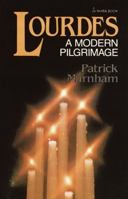 Lourdes: A Modern Pilgrimage Paperback Crown Publishing Group