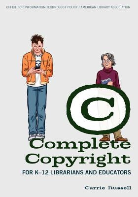 Complete Copyright for K-12 Librarians and Educators Paperback ALA Editions