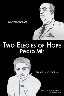 Two Elegies of Hope: Hurricane Neruda & To Julia with No Tears Paperback Spuyten Duyvil