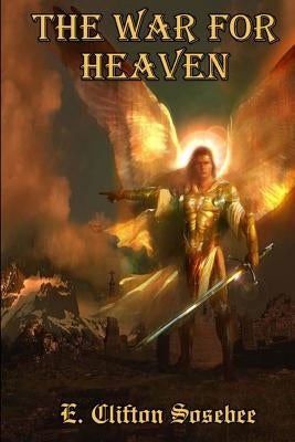 The War for Heaven Paperback Createspace Independent Publishing Platform