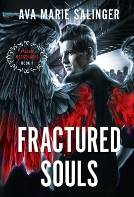 Fractured Souls (Fallen Messengers Book 1) by Salinger, Ava Marie