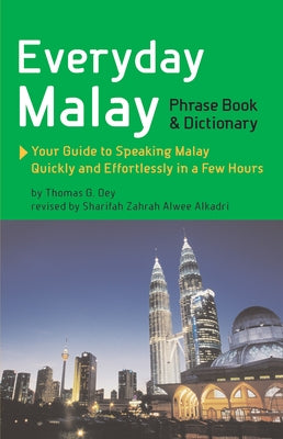 Everyday Malay: Phrasebook and Dictionary by Oey, Thomas G.