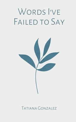 Words I've Failed to Say Paperback Libresco Feeds Private Limited