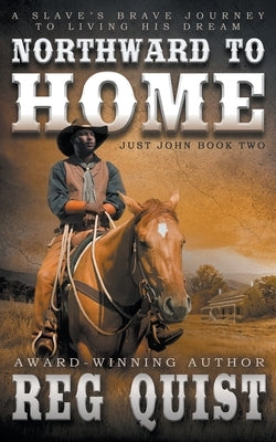 Northward To Home: A Historical Christian Western Ckn Christian Publishing