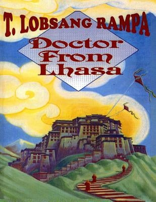 Doctor from Lhasa by Rampa, T. Lobsang