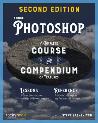 Adobe Photoshop, 2nd Edition: A Complete Course and Compendium of Features by Laskevitch, Stephen