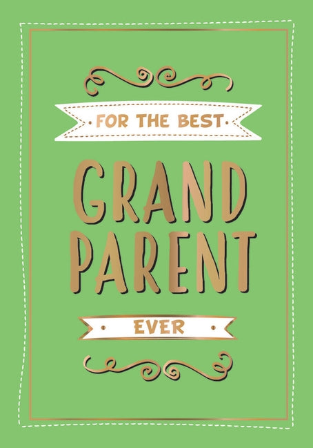 For the Best Grandparent Ever: The Perfect Gift from Your Grandchildren by Summersdale