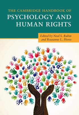 The Cambridge Handbook of Psychology and Human Rights by Rubin, Neal S.