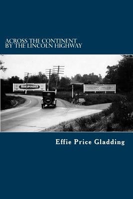 Across the Continent by the Lincoln Highway Paperback Createspace Independent Publishing Platform