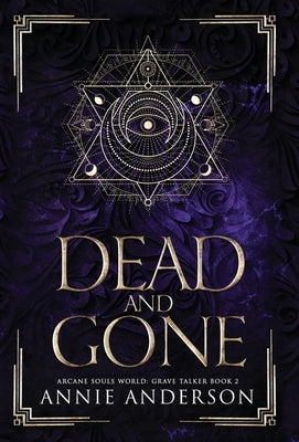 Dead and Gone: Arcane Souls World by Anderson, Annie