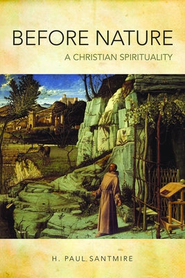 Before Nature: A Christian Spirituality Paperback Fortress Press