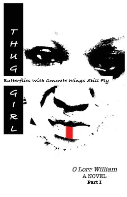 Thug Girl: Butterflies With Concrete Wings Still Fly Paperback Uncommon Lit Publishing Company