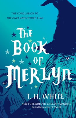 The Book of Merlyn: The Conclusion to the Once and Future King University of Texas Press