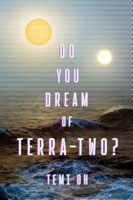 Do You Dream of Terra-Two? Paperback Gallery / Saga Press