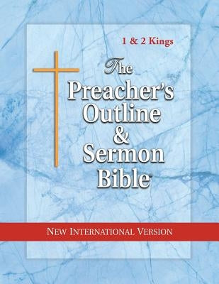 The Preacher's Outline & Sermon Bible: 1 & 2 Kings: New International Version by Worldwide, Leadership Ministries