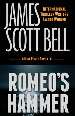 Romeo's Hammer (A Mike Romeo Thriller) by Bell, James Scott