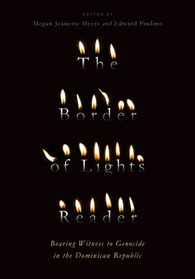 The Border of Lights Reader: Bearing Witness to Genocide in the Dominican Republic Paperback Amherst College