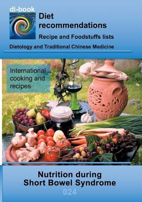 Nutrition during Short Bowel Syndrome: E024 DIETETICS - Gastrointestinal tract - Small intestine and large intestine - Short Bowel Syndrome Paperback Books on Demand